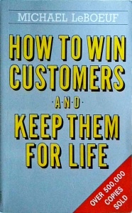 Michael LeBoeuf - How to Win Customers and Keep Them for Life