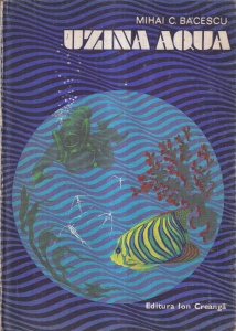 Mihai C. Bacescu - Uzina Aqua