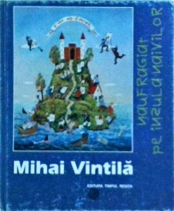 Mihai Vintila - Naufragiat pe insula naivilor / Naufrage sur l'ile des naifs (editie bilingva) - Img 2