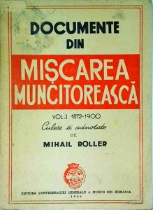 Mihail Roller - Documente din Miscarea Muncitoreasca, volumul 1: 1872 - 1900 (1946)