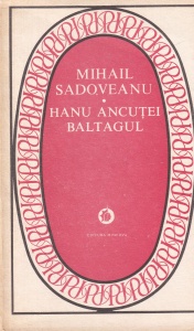 Mihail Sadoveanu - Hanu Ancutei. Baltagul