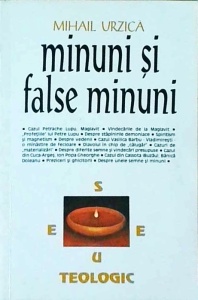 Mihail Urzica - Minuni si false minuni