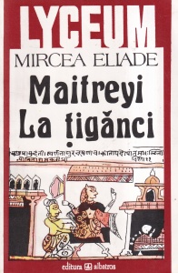 Mircea Eliade - Maitreyi. La tiganci