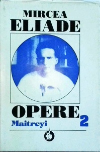 Mircea Eliade - Opere, volumul 2: Maitreyi