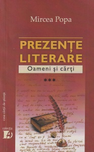 Mircea Popa - Prezente Literare: Oameni si carti, volumul 3