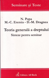 N. Popa, M.-C. Eremia, D.-M. Dragnea - Teoria generala a dreptului. Sinteze pentru seminar