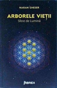 Naran Gheser - Arborele vietii. Sfere de lumina