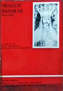 Neagoe Basarab 1512-1521. La 460 de ani de la urcarea sa pe tronul Tarii Romanesti