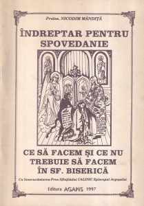 Nicodim Mandita - Indreptar pentru spovedanie. Ce sa facem si ce nu trebuie sa facem in Sf. Biserica (1997)