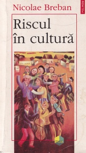 Nicolae Breban - Riscul in cultura