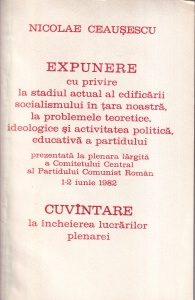 Nicolae Ceausescu - Expunere cu privire la stadiul actual al edificarii socialismului in tara noastra, la problemele teoretice, ideologice si activitatea politica, educativa a partidului prezentata la plenara largita a Comitetului Central al Partidului Co