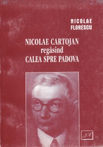 Nicolae Florescu - Nicolae Cartojan regasind Calea spre Padova