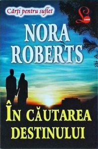 Nora Roberts - In cautarea destinului