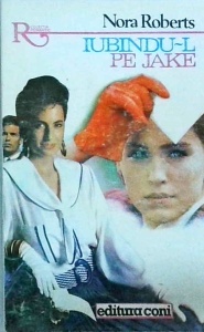 Nora Roberts - Iubindu-l pe Jake