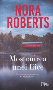 Nora Roberts - Mostenirea unei fiice
