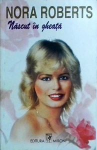Nora Roberts - Nascuta in gheata (1996)