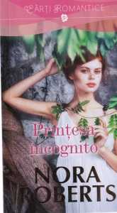 Nora Roberts - Printeasa Incognito
