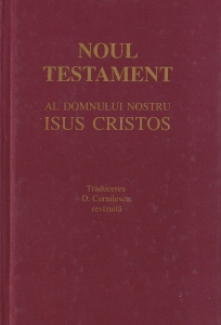 Noul Testament al Domnului nostru Isus Cristos. Traducere D. Cornilescu, revizuită