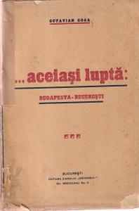 Octavian Goga - Aceiasi lupta:. Budapesta - Bucuresti (1930)