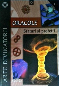 Oracole. Sfaturi si profetii