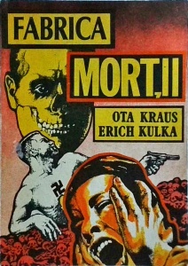 Ota Kraus, Erich Kulka - Fabrica mortii. O marturie despre Auschwitz - Img 1