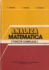 P. Hamburg, P. Mocanu, N. Negoescu - Analiza matematica. Functii complexe