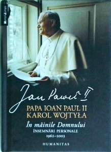 Papa Ioan Paul al II-lea - In mainile domnului. Insemnari periodice 1962-2003