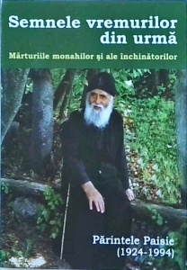 Parintele Paisie - Semnele vremurilor din urma. Marturiile monahilor si ale inchinatorilor