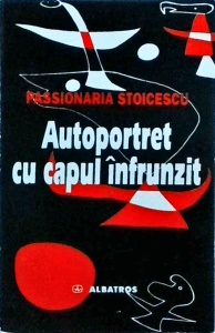 Passionaria Stoicescu - Autoportret cu capul infrunzit