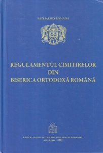 Patriarhia Romana - Regulamentul cimitirelor din Biserica Ortodoxa Romana