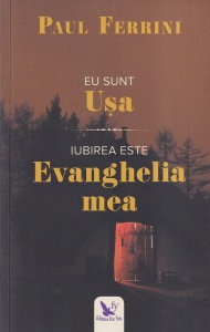 Paul Ferrini - Eu sunt usa. Iubirea este evanghelia mea