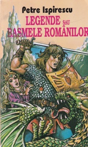 Petre Ispirescu - Legende sau Basmele Romanilor, cu ilustratii de Valentin Tanase