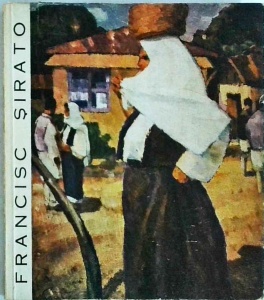 Petre Oprea - Francisc Sirato. Catalog Expozitie organizata de Muzeul e Arta al R. P. R