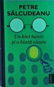 Petre Salcudeanu - Un biet bunic si o biata cinste