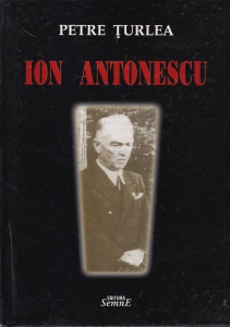 Petre Turlea - Ion Antonescu. In inima poporului roman