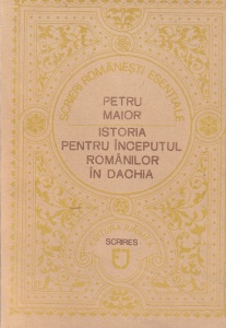 Petru Maior - Istoria pentru inceputul romanilor in Dachia