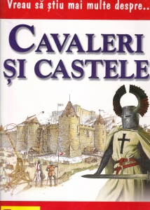 Philip Brooks - Vreau sa stiu mai multe despre... Cavaleri si castele