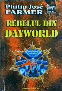 Philip Jose Farmer - Rebelul din Dayworld