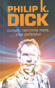 Philip K. Dick - Curgeti, lacrimile mele, zise politistul
