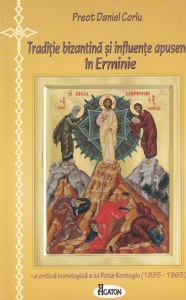 Preot Daniel Coriu - Traditie bizantina si influente apusene in Erminie. O critica iconologica a lui Fotie Kontoglu (1895-1965)