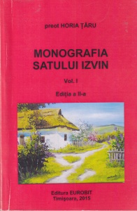 preot Horia Taru - Monografia satului Izvin, volumul 1