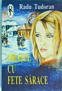 Radu Tudoran - Orasul cu fete sarace