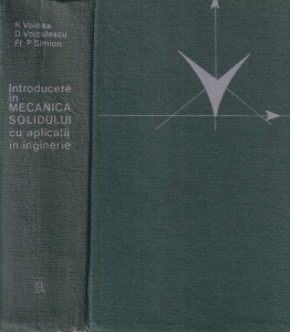 Radu Voinea, Dumitru Voiculescu, Florian-Paul Simion - Introducere in mecanica solidului cu aplicatii in inginerie