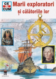 Rainer Kothe - Marii exploratori si calatoriile lor