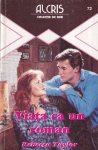 Rebecca Taylor - Viata ca un roman