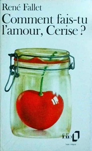 Rene Fallet - Comment fais-tu l'amour, Cerise?