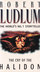 Robert Ludlum - The Cry of the Halidon