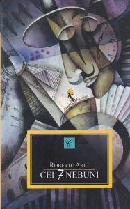 Roberto Arlt - Cei sapte nebuni