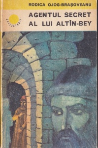 Rodica Ojog-Brasoveanu - Agentul secret al lui Altin-Bey