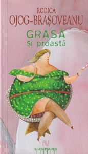 Rodica Ojog-Brasoveanu - Grasa si proasta
